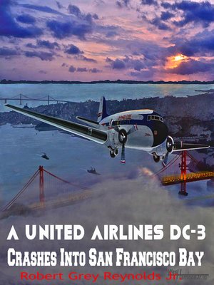 cover image of United Airlines DC-3 Crashes Into San Francisco Bay